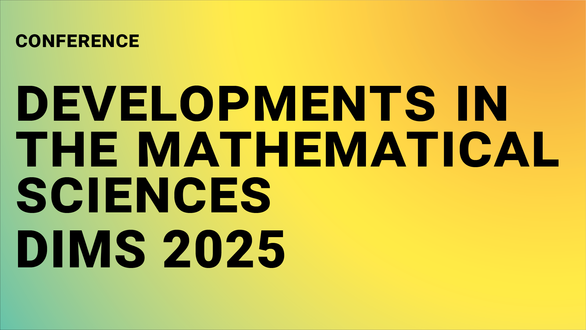 Development in the Mathematical Sciences DIMS 2025